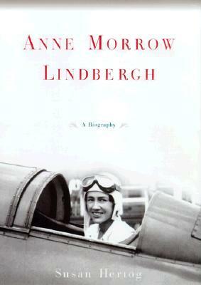 Anne Morrow Lindbergh : Her Life by Susan Hertog