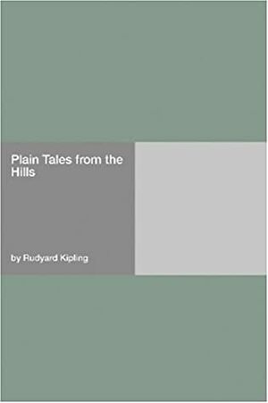 Plain Tales from the Hills by Rudyard Kipling