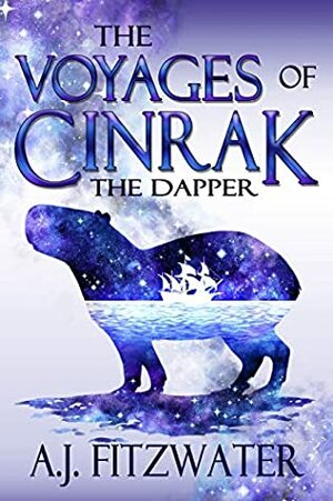 The Voyages of Cinrak the Dapper by A.J. Fitzwater