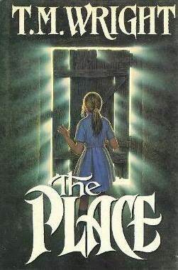 The Place by T.M. Wright