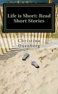 Life is Short: Read Short Stories: Compact Editon by Christina Oxenberg