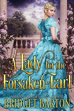 A Lady for the Forsaken Earl by Bridget Barton