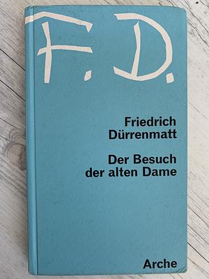 Der Besuch der alten Dame: Eine tragische Komödie by Friedrich Dürrenmatt