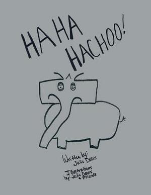 Ha Ha Hachoo! by Julie Davis