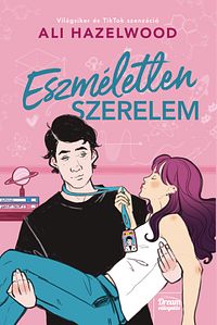 Eszméletlen szerelem by Ali Hazelwood