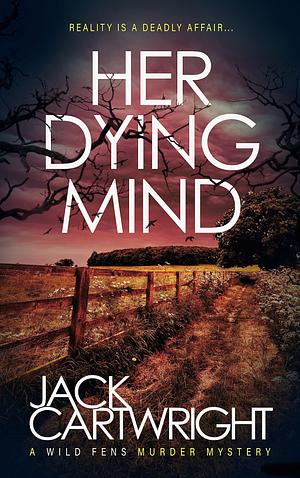 Her Dying Mind by Jack Cartwright