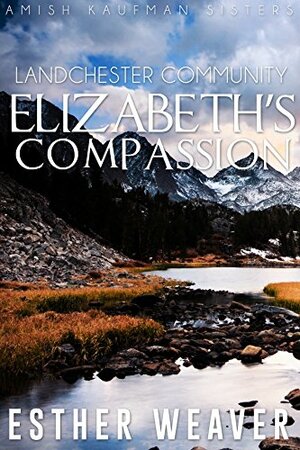 Elizabeth's Compassion by Esther Weaver