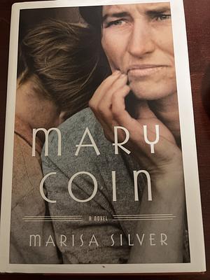 Mary Coin by Marisa Silver