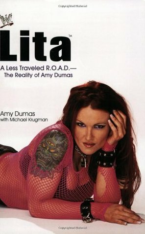 Lita: A Less Traveled R.O.A.D.--The Reality of Amy Dumas by Michael Krugman, Amy Dumas