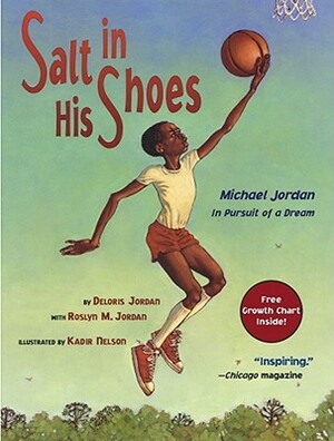 Salt in His Shoes: Michael Jordan in Pursuit of a Dream by Roslyn M. Jordan, Deloris Jordan