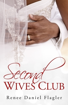 Second Wives Club by Renee Daniel Flagler