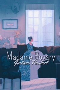Madame Bovary by Gustave Flaubert