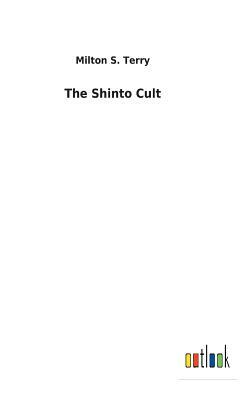 The Shinto Cult by Milton S. Terry
