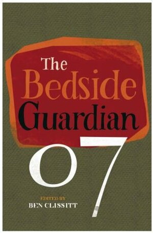 The Bedside Guardian 2007 by Ben Clissitt