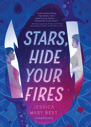 Stars, Hide Your Fires by Jessica Mary Best