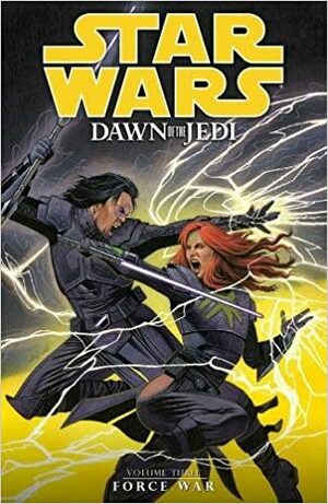 Star Wars: Dawn of the Jedi, Vol. 3: Force War by Jan Duursema, David Michael Beck, Wes Dzioba, Dan Parsons, John Ostrander