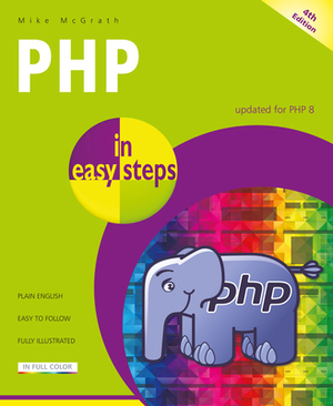 PHP in Easy Steps: Updated for PHP 8 by Mike McGrath