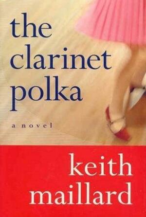 The Clarinet Polka: A Novel by Tom Harpur, Keith Maillard