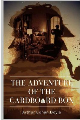 The Adventure of the Cardboard Box by Arthur Conan Doyle
