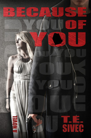 Because of You by Tara Sivec, T.E. Sivec