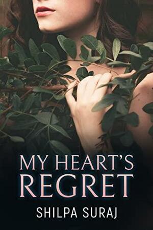 My Heart's Regret by Shilpa Suraj