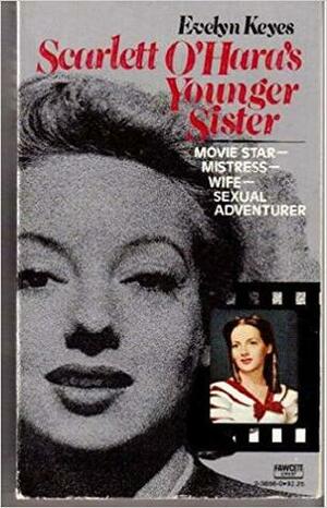 Scarlett O'Hara's Younger Sister by Evelyn Keyes