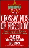 The Crosswinds of Freedom (The American Experiment, Vol 3) by James MacGregor Burns