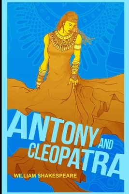 Antony and Cleopatra by William Shakespeare