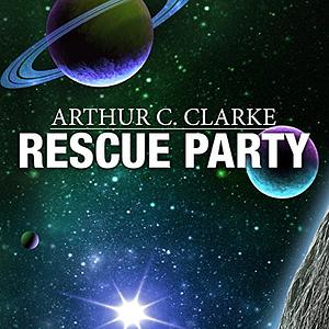 Rescue Party by Arthur C. Clarke