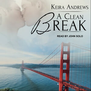 A Clean Break by Keira Andrews