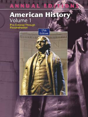 Annual Editions: American History, Volume 1 by Robert Maddox