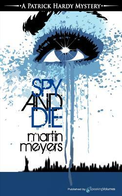 Spy and Die by Martin Meyers
