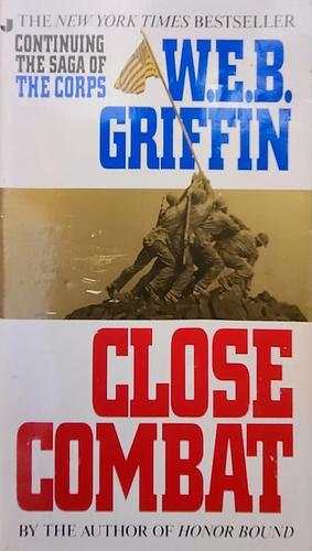 Close Combat by W.E.B. Griffin