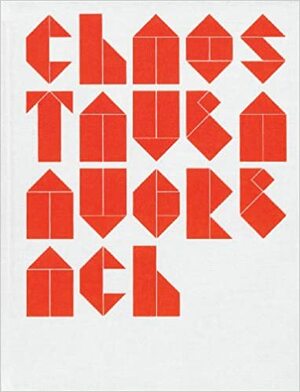 Tauba Auerbach: Chaos by Priya Bhatnagar, Chris Jennings, Brian Sholis, Will Bradley