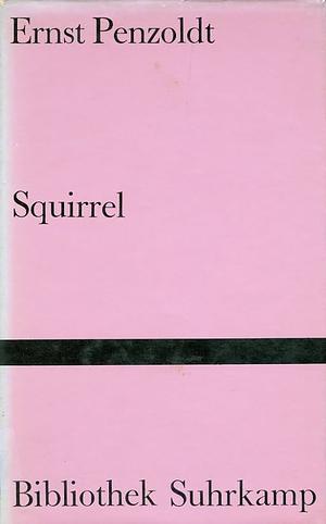 Squirrel by Ernst Penzoldt