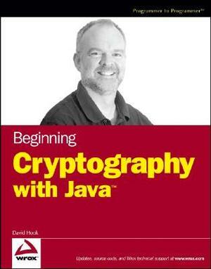 Beginning Cryptography with Java by David Hook