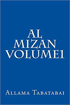 Al Mizan Volume1 by Muhammad Husayn Tabatabai
