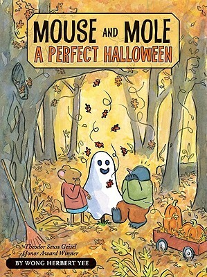 Mouse and Mole: A Perfect Halloween by Wong Herbert Yee