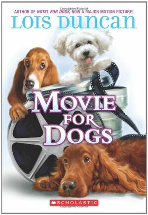 Movie For Dogs by Lois Duncan