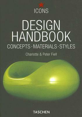 Design Handbook: Concepts, Materials, Styles by Charlotte Fiell, Peter Fiell