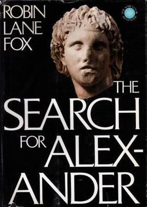 The Search for Alexander by Robin Lane Fox