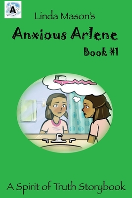 Anxious Arlene: Linda Mason's by Linda C. Mason