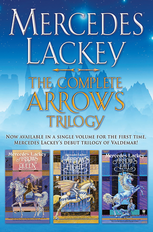 The Complete Arrows Trilogy by Mercedes Lackey