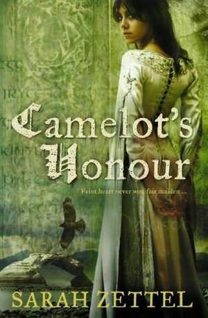 Camelot's Honor by Sarah Zettel