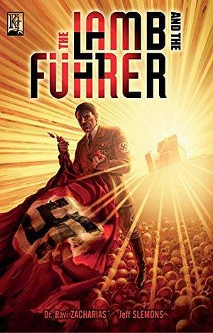 The Lamb and the Fuhrer by Ravi Zacharias, Jeff Slemons