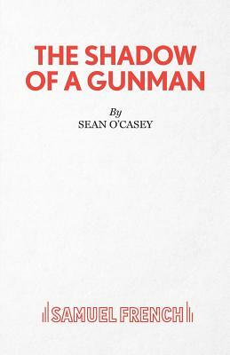 The Shadow of a Gunman by Seán O'Casey