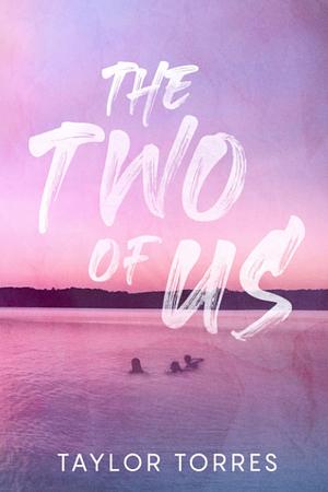 The Two of Us by Taylor A. Torres