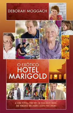 O Exótico Hotel Marigold by Deborah Moggach