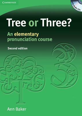 Tree or Three? Student's Book and Audio CD: An Elementary Pronunciation Course [With 3 CDs] by Ann Baker