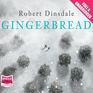 Gingerbread by Robert Dinsdale